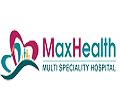 MaxHealth Multispeciality Hospital